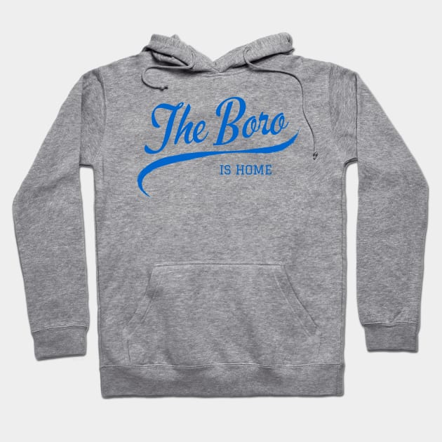 The Boro Is Home Hoodie by sjames90